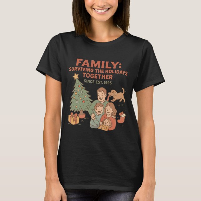 Surviving The Holidays Together Since Est. 1995  T-Shirt (Vorderseite)