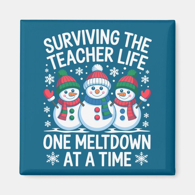Surviving The Teacher Life One Meltdown At A Time  Magnet (Vorne)