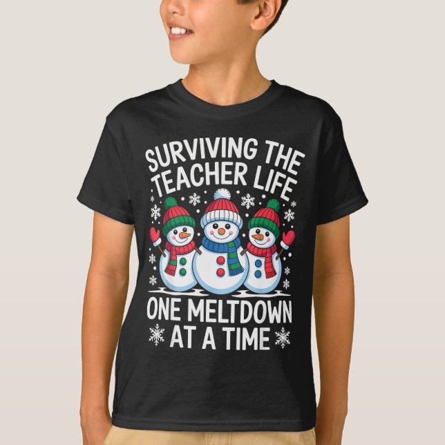 Surviving The Teacher Life One Meltdown At A Time  T-Shirt (Vorderseite)