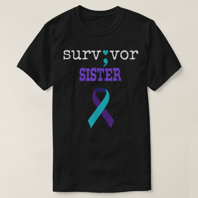 Survivor Sister Semicolon Geschenk Suizidpräventio T-Shirt (Design vorne)