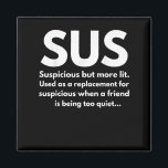 Sus Definition Suspicious Friend Schauspiel Sus Magnet<br><div class="desc">Sus Definition Suspicious Friend Schauspiel Sus</div>
