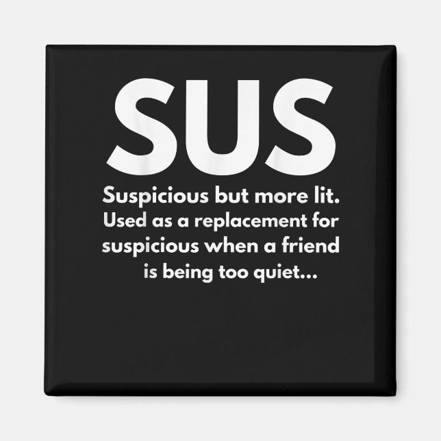 Sus Definition Suspicious Friend Schauspiel Sus Magnet (Vorne)