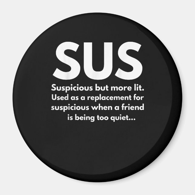 Sus Definition Suspicious Friend Schauspiel Sus Magnet (Vorne)