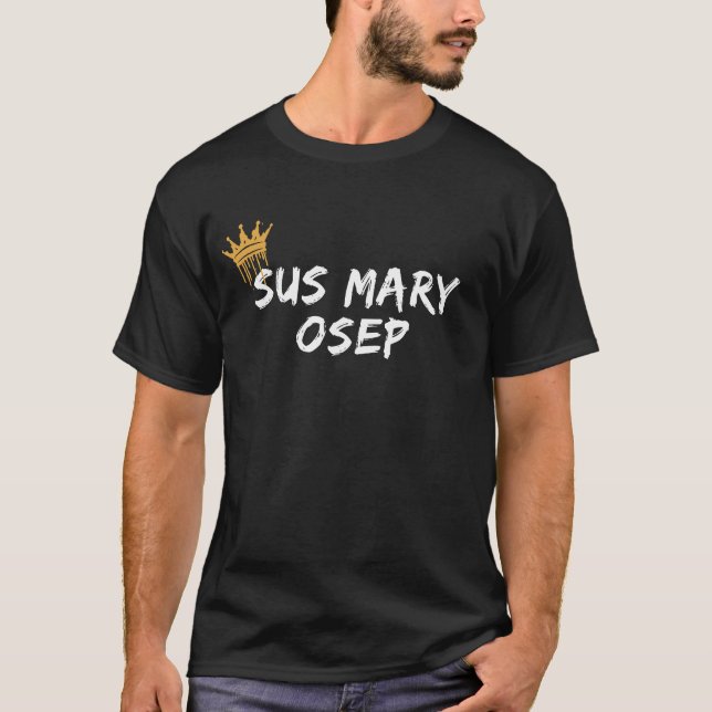 Sus Mary Osep: Überraschungsflüster T-Shirt (Vorderseite)