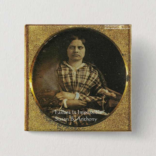 Susan B Anthony Wisdom Zitate Geschenke & Karten Button (Vorderseite)