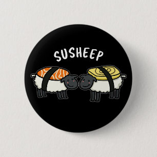 Susheep Funny Sushi Sheep Pun Dark BG Button