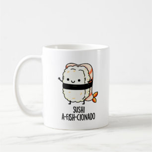 Sushi A-fish-Cionado Funny Food Fish Pun Kaffeetasse