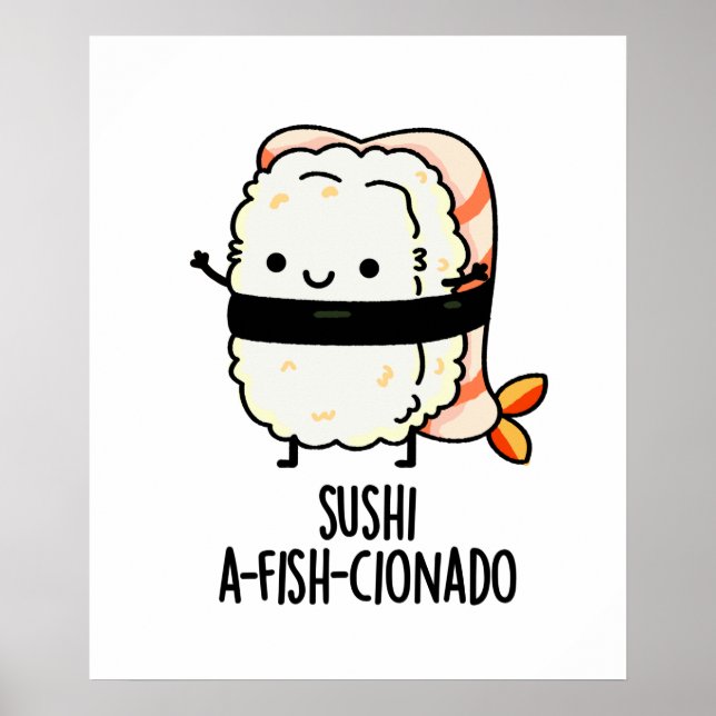 Sushi A-fish-Cionado Funny Food Fish Pun Poster (Vorne)