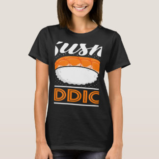 Sushi Addict japanisches Essen Japan Sushi T-Shirt