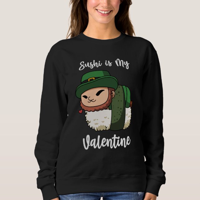 Sushi is My Valentine Leprechaun Valentine's Day Sweatshirt (Vorderseite)