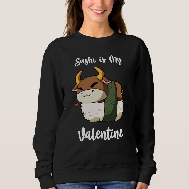 Sushi is My Valentine Ox Valentine's Day Sweatshirt (Vorderseite)