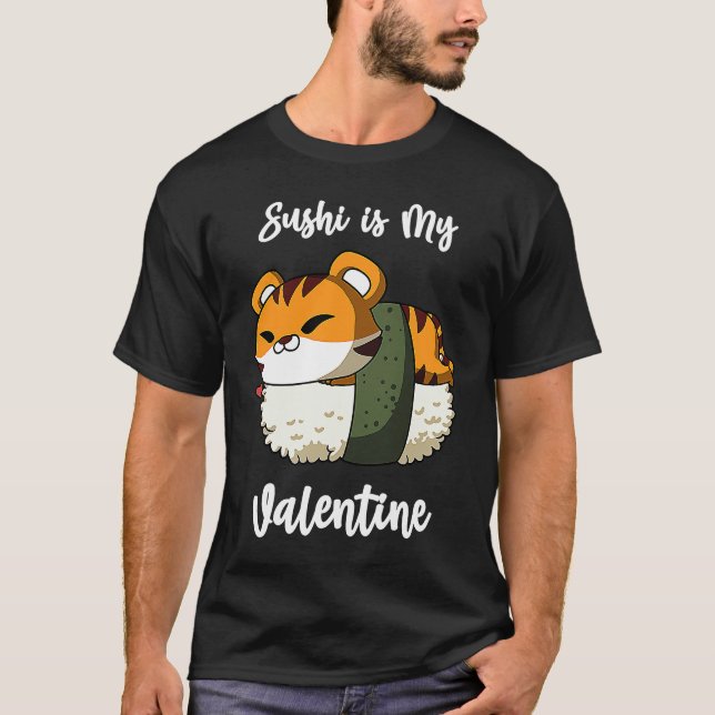 Sushi is My Valentine Tiger Funny Valentine's Day T-Shirt (Vorderseite)
