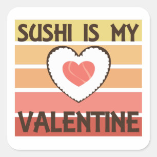 Sushi ist mein Valentine essen Sushi Herz Liebe Vi Quadratischer Aufkleber