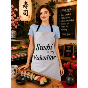 Sushi ist mein Valentinstag Schürze
