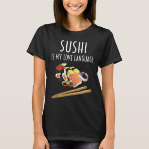 Sushi ist meine Liebessprache  Sushi  Japanisches  T-Shirt