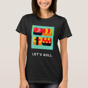 Sushi Let's Roll Sushi Colorful Sushi Roller T-Shirt