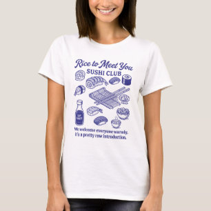 Sushi-Liebhaber Lustiger Club Rice To Meet You T-Shirt