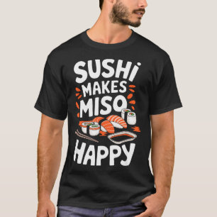 Sushi-Liebhaber Sushi macht Miso glücklich, japani T-Shirt