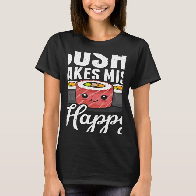Sushi Makes Miso Happy Japanese Food Japan Sushi T-Shirt (Vorderseite)