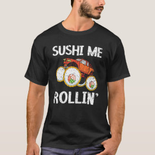 Sushi Me Rollin' Essen Foodie Japanisches Sushi T-Shirt