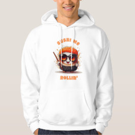 Sushi Me Rollin" - Funny Kawaii Sushi Character Hoodie