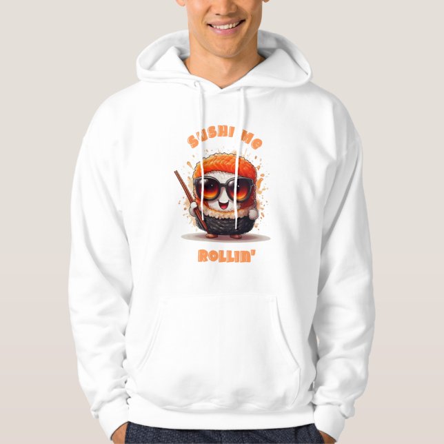 Sushi Me Rollin" - Funny Kawaii Sushi Character Hoodie (Vorderseite)