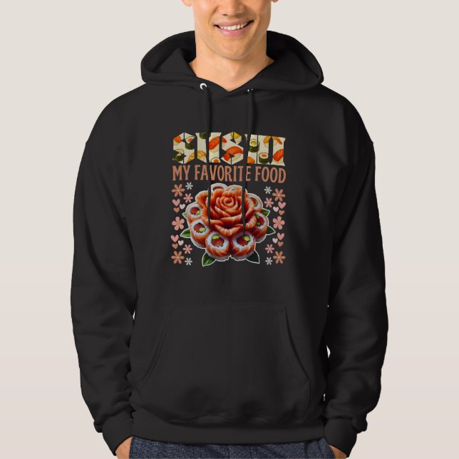 sushi my favorite food quote for fans hoodie (Vorderseite)