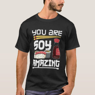 Sushi Roll Sie sind Soja Phantastische japanische T-Shirt