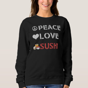 Sushi Rolls Japan Peace Liebe Sushi Sweatshirt