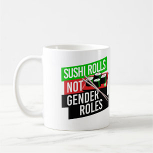 Sushi Rolls not Gender Roles Kaffeetasse