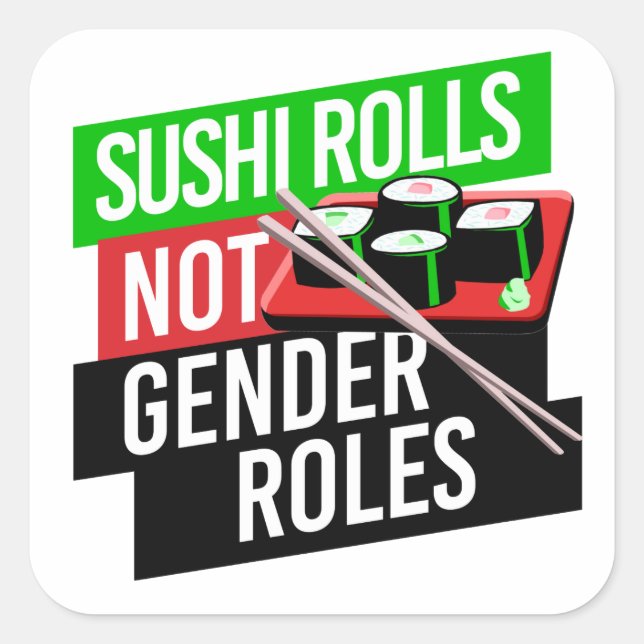 Sushi Rolls not Gender Roles Quadratischer Aufkleber (Vorderseite)
