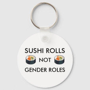 Sushi Rolls Not Gender Roles Schlüsselanhänger