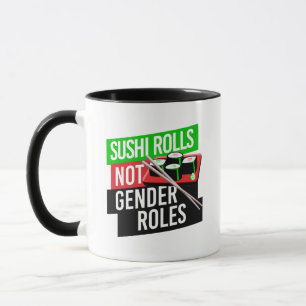 Sushi Rolls not Gender Roles Tasse