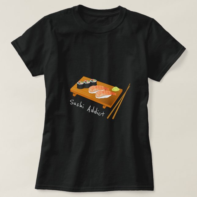Sushi-süchtig Slogan niedlich japanisch Essen T-Shirt (Design vorne)