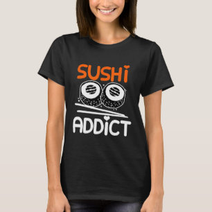 Sushi-Süchtiger für Sushi-Koch T-Shirt