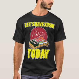 Sushi-Sushimi-Sashimi-Sushi-Sushi-Sushimi T-Shirt
