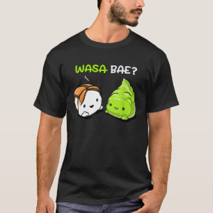 Sushi Wasabi Wasa Bae Süßes Japanisches Essen Frau T-Shirt