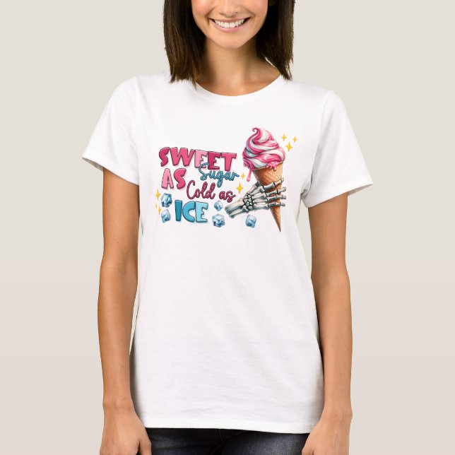 Süß als Zucker kalt als Eis T-Shirt (Vorderseite)