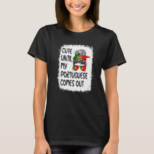 Süß, bis mein Portugiesisch herauskommt T-Shirt