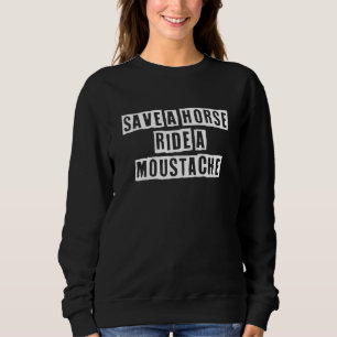 Süß Cool Sarkastisch Rette Ein Pferd Reite Einen Sweatshirt