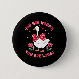 Süß Du bist würdig Dummer Gans Du bist geliebt Val Button