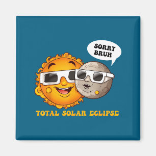 Süß Entschuldigung Bruh Totale Sonnenfinsternis Magnet