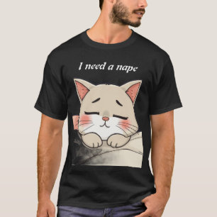 Süß Ich brauche ein Nickerchen Schlafende Katze Ka T-Shirt