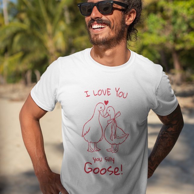 Süß, ich liebe dich' Dummer Gans T-Shirt (Von Creator hochgeladen)
