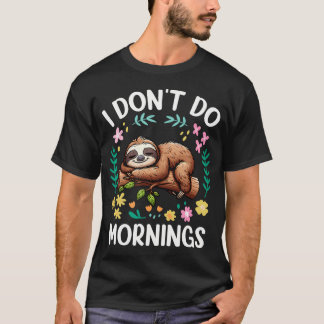 Süß, ich mache keine Morgen T-Shirt