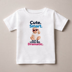 Süß. Intelligent. Und ein bisschen dramatisch Baby T-shirt