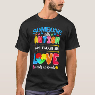 Süß Jemand mit Autismus hat mich gelehrt, Liebe br T-Shirt