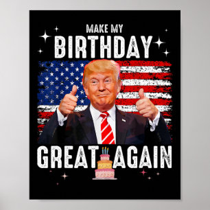 Süß Mach Mein Geburtstag Wieder Groß Trump Liebhab Poster