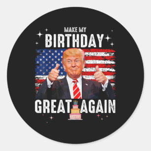 Süß Mach Mein Geburtstag Wieder Großartig Trump Li Runder Aufkleber