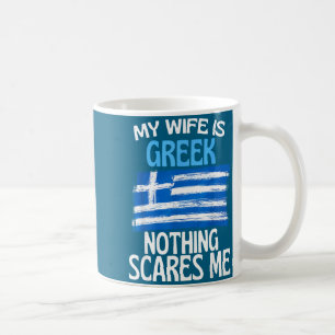 Süß Meine Frau griechisch nichts schreckt mich lus Kaffeetasse